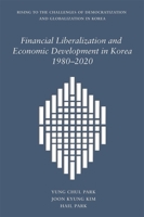 Financial Liberalization and Economic Development in Korea, 1980–2020 0674251288 Book Cover