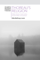 Thoreau's Religion: Walden Woods, Social Justice, and the Politics of Asceticism 1108799671 Book Cover