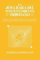 La Joya Rara del Contentamiento Cristiano: El deber de los santos en tiempos de situación crítica 6125034712 Book Cover