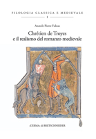 Chretien de Troyes E Il Realismo del Romanzo Medievale 8891316482 Book Cover