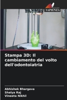 Stampa 3D: Il cambiamento del volto dell'odontoiatria 6206218848 Book Cover