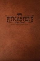 Pitmaster's Log Book: Barbecue Notes & Perfected Recipes 1792114753 Book Cover