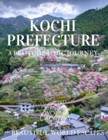 Kochi Prefecture: A Photographic Journey 1720559600 Book Cover