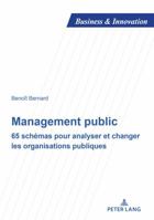 Management Public: 65 Sch�mas Pour Analyser Et Changer Les Organisations Publiques 2807608604 Book Cover