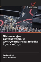 Nieinwazyjne zastosowania w wykrywaniu raka zoladka i guza mózgu (Polish Edition) 6209718752 Book Cover