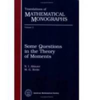 Some Questions in the Theory of Moments (Translations of Mathematical Monographs) 0821815520 Book Cover