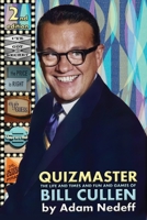 Quizmaster: The Life and Times and Fun and Games of Bill Cullen - Second Edition B0DXQ6CVV2 Book Cover