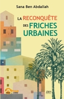 La reconquête des friches urbaines: Un potentiel caché pour un hypercentre en dynamique évolué 2381272909 Book Cover