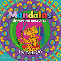 Mandalas de nuestros ancestros / Los Toltecas (Spanish Edition) 6072131638 Book Cover
