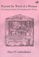 Beyond the Word of a Woman: Recovering the Bodies of the Syrophoenician Woman 1920691855 Book Cover