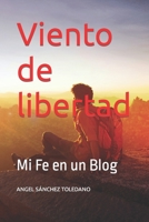 Viento de libertad: Mi fe en un blog B08XL7ZK99 Book Cover