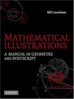 Mathematical Illustrations: A Manual of Geometry and PostScript 0521839211 Book Cover