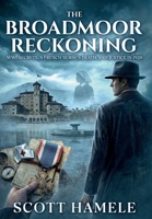 The Broadmoor Reckoning: WWI Secrets, a French Nurse's Death, and Justice in 1920 B0GTX5L4V7 Book Cover