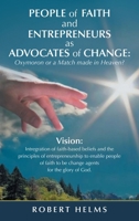 People of Faith and Entrepreneurs as Advocates of Change: Oxymoron or a Match Made in Heaven? B0H3HMPRVP Book Cover