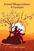 SRIMAD BHAGAVATHAM: A SYNOPSIS B0CN8ZZJ83 Book Cover