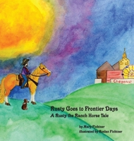 Rusty Goes to Frontier Days: A Rusty the Ranch Horse Tale 0998597104 Book Cover