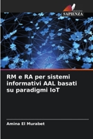 RM e RA per sistemi informativi AAL basati su paradigmi IoT 6204522868 Book Cover