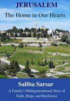 Jerusalem: The Home in Our Hearts: A Family's Multigenerational Story of Faith, Hope and Resilience 1732028613 Book Cover