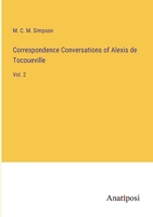 Correspondence Conversations of Alexis de Tocoueville: Vol. 2 3382812622 Book Cover