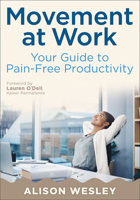 Movement At Work: Your Guide to Pain-Free Productivity 1718252080 Book Cover