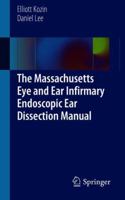 The Massachusetts Eye and Ear Infirmary Endoscopic Ear Dissection Manual 3319182803 Book Cover