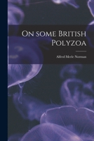 On Some British Polyzoa 1014669421 Book Cover