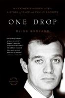 One Drop: My Father's Hidden Life--A Story of Race and Family Secrets 0316163503 Book Cover