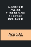 L'Équation de Fredholm et ses applications a la physique mathématique (French Edition) 9357945717 Book Cover