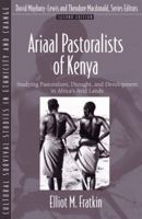 Ariaal Pastoralists of Kenya: Studying Pastoralism, Drought, and Development in Africa's Arid Lands (Part of the Cultural Survival Studies in Ethnicity and Change Series), Second Edition 0205391427 Book Cover