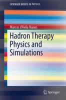 Hadron Therapy Physics and Simulations 1461488982 Book Cover