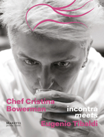 Chef Cristina Bowerman Meets Eugenio Tibaldi 8893970198 Book Cover