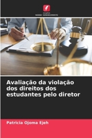 Avaliação da violação dos direitos dos estudantes pelo diretor (Portuguese Edition) 6207934814 Book Cover