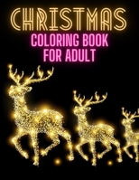 Christmas Coloring Book For Adult: The Perfect Winter Coloring Companion For Seniors, Beginners & Anyone Who Enjoys Easy Coloring B08NDRBVNH Book Cover