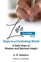 Life is a Test: Hope in a Confusing (Volume 2) 1777302595 Book Cover