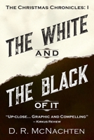 The White and the Black of It: The Christmas Chronicles: 1 1977251978 Book Cover