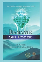 DIAMANTE SIN PODER: EL PODER DETRÁS DE LA FACHADA (Spanish Edition) B0FKTQWPMV Book Cover
