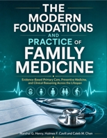 The Modern Foundations and Practice of Family Medicine: Evidence-Based Primary Care, Preventive Medicine, and Clinical Reasoning Across the Lifespan B0H8YK4FV8 Book Cover