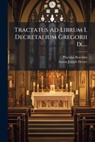 Tractatus Ad Librum I. Decretalium Gregorii Ix.... 1279526610 Book Cover