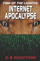 Time Of The Lioness: Internet Apocalypse B09HQ2XPZP Book Cover