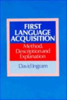 First Language Acquisition: Method, Description and Explanation 0521349168 Book Cover