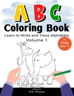 ABC Coloring Book Learn to Write and Trace Alphabets, Volume 1: for Kids Ages 4+ B08C3MT66Y Book Cover