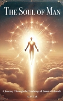 The Soul of Man: A Journey Through the Teachings of Imam al-Ghazali B0DXNXWRHQ Book Cover