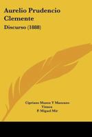 Aurelio Prudencio Clemente: Discurso (1888) 116080088X Book Cover