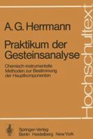 Praktikum Der Gesteinsanalyse: Chemisch-Instrumentelle Methoden Zur Bestimmung Der Hauptkomponenten 3540073515 Book Cover