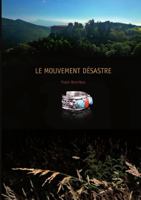 le mouvement désastre (French Edition) 0244997330 Book Cover