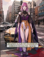Avant-Garde Fashion: Girls Coloring Book B0C2RSC3SW Book Cover