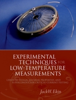 Experimental Techniques: Cryostat Design, Material Properties and Superconductor Critical-Current Testing 0198570546 Book Cover