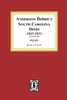 Anderson District, South Carolina Deeds, 1845-1852. 1639147136 Book Cover