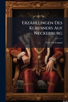 Erzählungen Des Klausners Auf Neckerburg: Oder Sagen Der Vorzeit Von Den Rittern Und Ihren Burgen Am Esch- Und Obern Neckarthal : Ein Nachtrag Zur Chronik Von Rotweil 1246206978 Book Cover