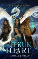 True Heart: BOOK 2 PART 2 (THE ENCHANTED FOREST SERIES) B0H3TNN6SB Book Cover